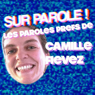EXTRAIT : "Les paroles prefs de Camille Fievez"