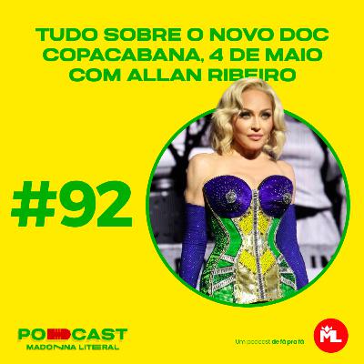 #92 Tudo sobre o novo doc Copacabana, 4 de Maio com Allan Ribeiro