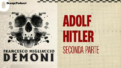 Adolf Hitler - Seconda parte Adolf Hitler - Seconda parte
