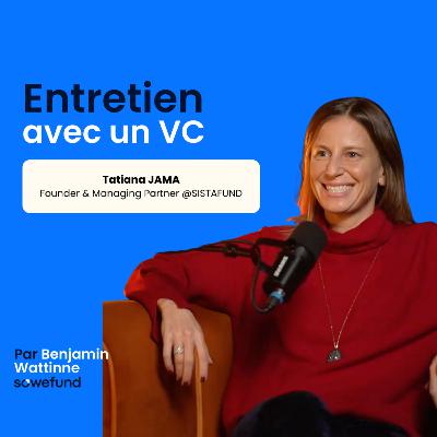 #43 - Serial entrepreneure, business angel, investisseur : le parcours de Tatiana Jama #43 - Serial entrepreneure, business angel, investisseur : le parcours de Tatiana Jama