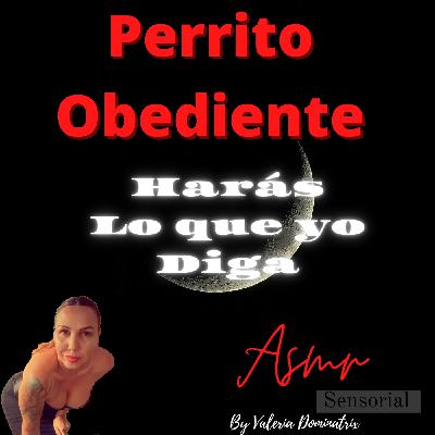 Eres mi Esclavo y harás lo que yo diga - Episodio exclusivo para mecenas