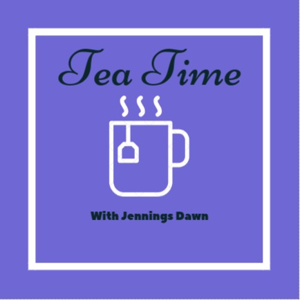 Tea Time with Jennings Dawn