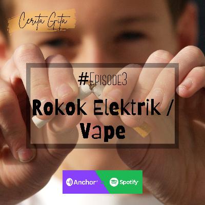 #Episode 3 #PROMKES #BROSAN "Rokok Elektrik, Amankah?"