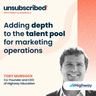 #42 Adding depth to the talent pool for marketing operations, ft. Toby Murdock