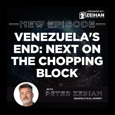 Venezuela's End: Next on the Chopping Block || Peter Zeihan