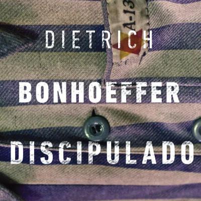 DEVOCIONAL - Reflexões acerca do livro "Discipulado" de Dietrich Bonhoeffer - CAP. 1