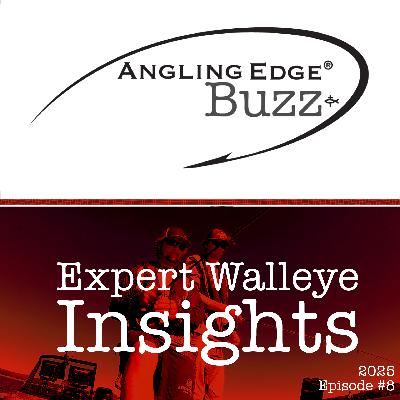 2025 Show 8 | Expert Walleye Insights: Advanced Techniques and Strategies with Dylan Maki