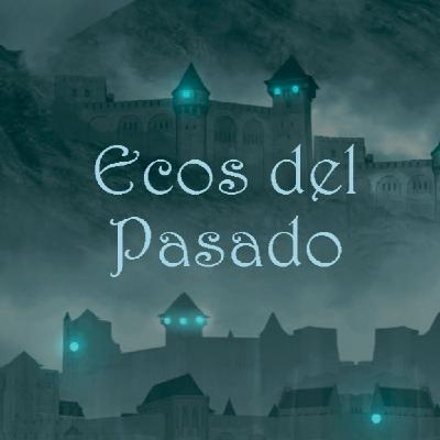 ECOS DEL PASADO Episodio 3: Desafíos ECOS DEL PASADO Episodio 3: Desafíos