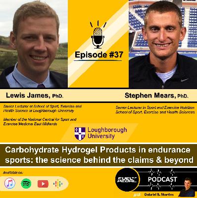 FTP #37: Lewis James & Stephen Mears - Carbohydrate Hydrogel Products in endurance sports: the science behind the claims & beyond FTP #37: Lewis James & Stephen Mears - Carbohydrate Hydrogel Products in endurance sports: the science behind the claims & beyond