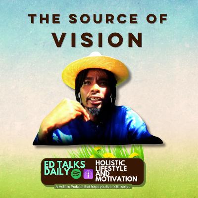 #426 The Source of Vision: Aligning Your Life with God’s Purpose for True Fulfillment
