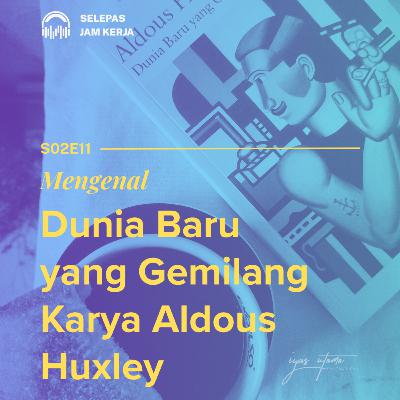 11 Mengenal Dunia Baru yang Gemilang Karya Aldous Huxley