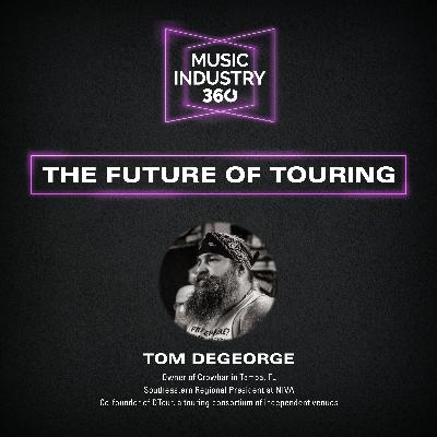 Live Music: What Is The Future of Touring? | Music Industry 360 Podcast