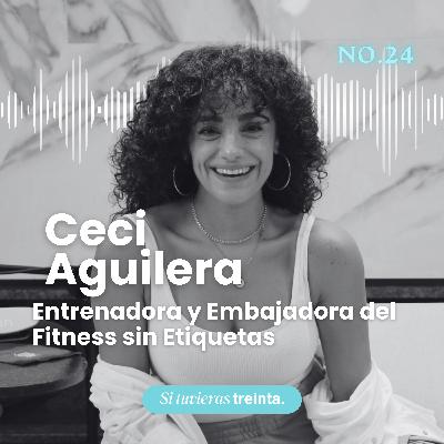 24) Ceci Aguilera: Cuando el amor propio pesa más que el número en la báscula