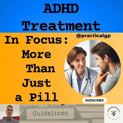 Podcast - ADHD Treatment in Focus: More Than Just a Pill