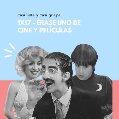 1x17 -Érase uno de cine y películas 1x17 -Érase uno de cine y películas