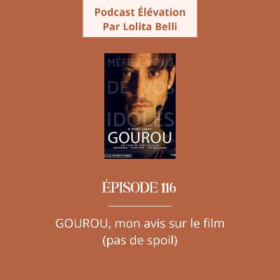 116. Gourou au cinéma, mon avis sur le film (sans spoiler)