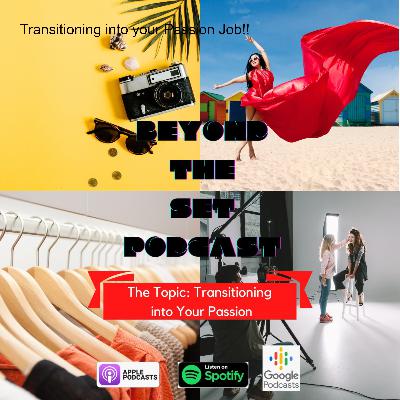 Transitioning into your Passion Job!!