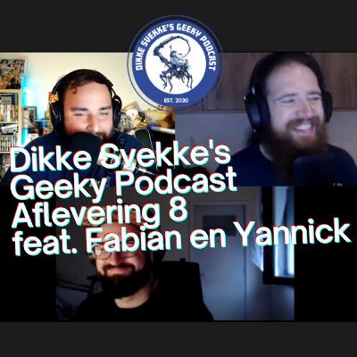 Dikke Svekke's Geeky Podcast Aflevering 8 Feat. Fabian en Yannick Dikke Svekke's Geeky Podcast Aflevering 8 Feat. Fabian en Yannick