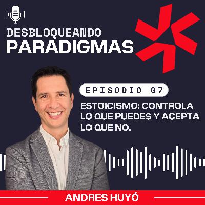 Episodio 7: Estoicismo, controla lo que puedes y acepta lo que no. Episodio 7: Estoicismo, controla lo que puedes y acepta lo que no.