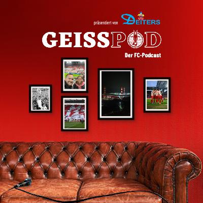 GEISSPOD #201: Was bleibt vom historischen FC-Wochenende?