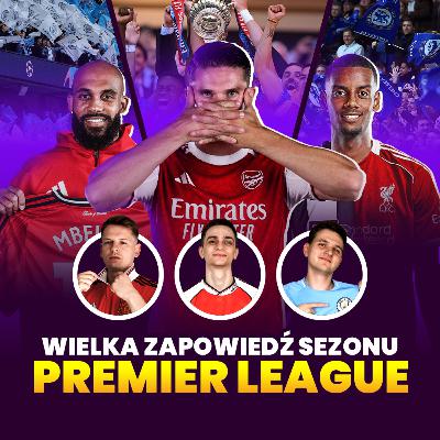 WIELKA ZAPOWIEDŹ PREMIER LEAGUE | SEZON 25/26 - cz. 1