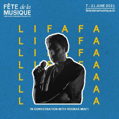 Fête de la Musique 2021 - Lifafa in conversation w/ Rounak Maiti [21-06-2021]