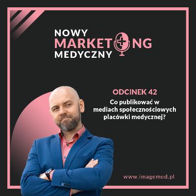 Co publikować w mediach społecznościowych placówki medycznej?