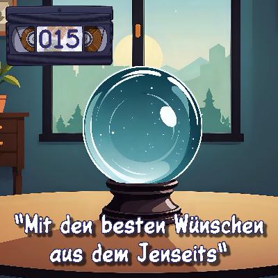 HIT015: "Mit den besten Wünschen aus dem Jenseits" HIT015: "Mit den besten Wünschen aus dem Jenseits"