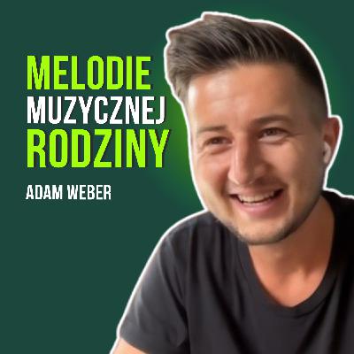 #4 Jak optymalizować życie rodzinne? Adam Weber