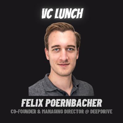 Felix Poernbacher - Vom Investment Banking in London in die Hobby-Werkstatt in München - Über die Gründung und erste Finanzierungsrunde eines deep-tech Hardware Startups | VC Lunch Felix Poernbacher - Vom Investment Banking in London in die Hobby-Werkstatt in München - Über die Gründung und erste Finanzierungsrunde eines deep-tech Hardware Startups | VC Lunch