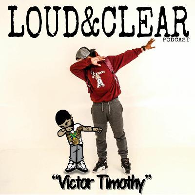 #LOUDaNDcLEARRR #VictorTimothyPart1