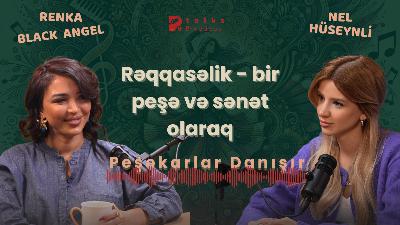 💃🏻Rəqqasəlik - bir peşə və sənət olaraq │ Renka Black Angel