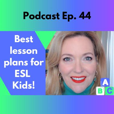 English In Kindergarten: How To Create Effective ESL Lesson Plans