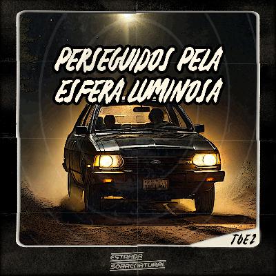 Perseguidos pela Esfera Luminosa