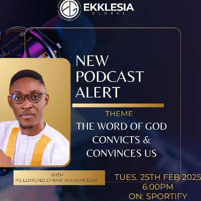 The Word of God Convicts & Convinces Us