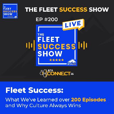 Episode 200: Fleet Success: What We’ve Learned over 200 Episodes and Why Culture Always Wins