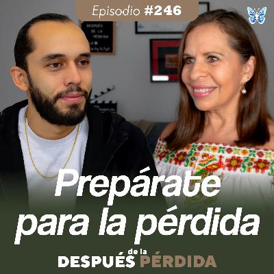 246) Prepárate para la pérdida 246) Prepárate para la pérdida