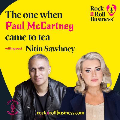 Nitin Sawnhey CBE: The One When Paul McCartney Came To Tea Nitin Sawnhey CBE: The One When Paul McCartney Came To Tea