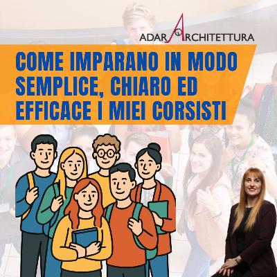 EP 277 - Come imparano in modo semplice, chiaro ed efficace i miei corsisti EP 277 - Come imparano in modo semplice, chiaro ed efficace i miei corsisti