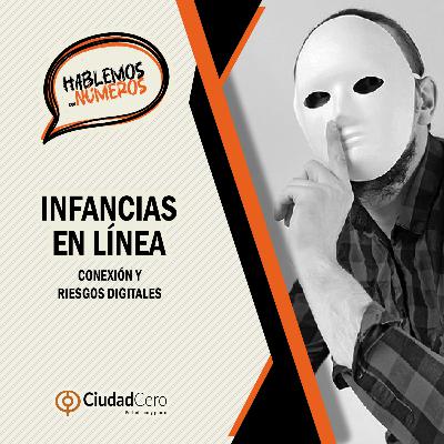 Infancias en línea: cifras de conexión y riesgos digitales Infancias en línea: cifras de conexión y riesgos digitales