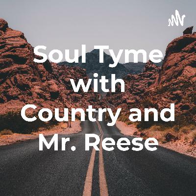 soul tyme with country and mr.reese
