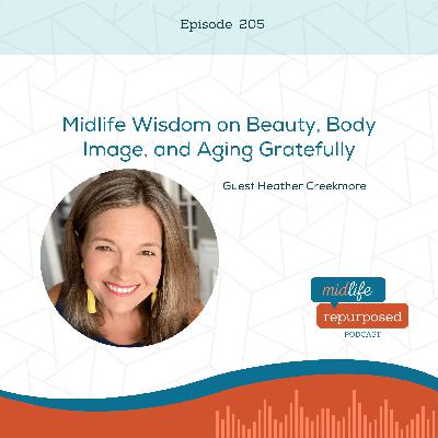 Midlife Wisdom on Beauty, Body Image, and Aging Gratefully