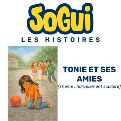 #63 - Tonie et ses amis (thème : harcèlement scolaire)