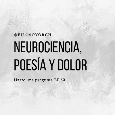 T6 E53 - Neurociencia, poesía y dolor T6 E53 - Neurociencia, poesía y dolor