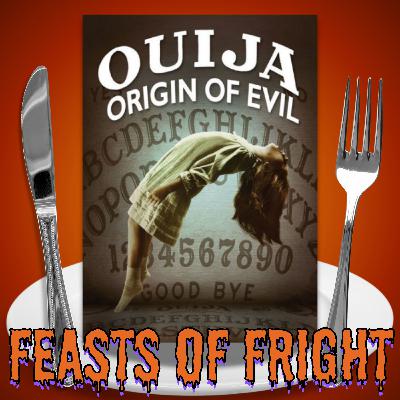 Feasts of Fright: Ouija: Origin of Evil Feasts of Fright: Ouija: Origin of Evil