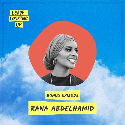 Rana Abdelhamid: Part II UNCUT (Bonus Episode)