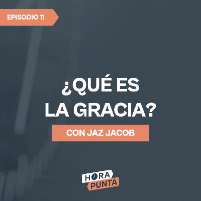 ¿Qué es la gracia? | La gracia | Jaz Jacob