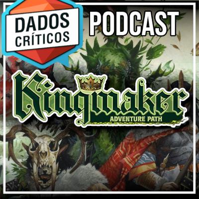58 - A Campanha Épica de Kingmaker, com Tarostar