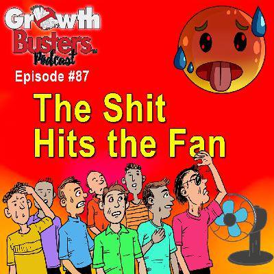 87: The Shit Hits the Fan