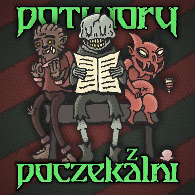 Postanowienia Lutowe | Potwory z Poczekalni #73 Postanowienia Lutowe | Potwory z Poczekalni #73